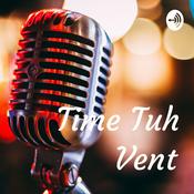 Podcast Time Tuh Vent