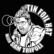 Podcast Tin Foil Hat With Sam Tripoli