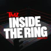 Podcast TMZ's Inside The Ring