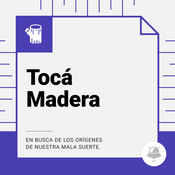 Podcast Tocá Madera