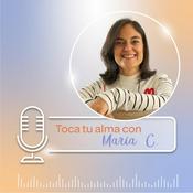 Podcast Toca tu Alma con María C.