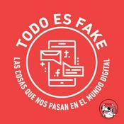 Podcast Todo es Fake