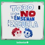 Podcast Todo lo que no te enseñan en la escuela