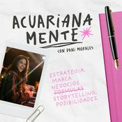 Podcast Acuarianamente con Dani Morales