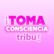 Podcast ¡toma consciencia, tribu!