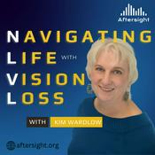 Podcast Navigating Life with Vision Loss