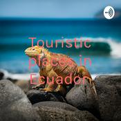 Podcast Touristic places in Ecuador