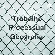Podcast Trabalho Processual Geografia