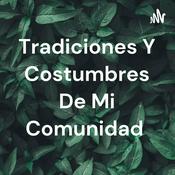 Podcast Tradiciones Y Costumbres De Mi Comunidad