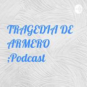 Podcast TRAGEDIA DE ARMERO ;Podcast