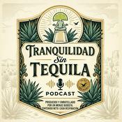 Podcast Tranquilidad sin tequila con Ven Tong