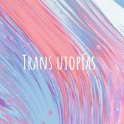 Podcast Trans utopías