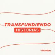 Podcast Transfundiendo Historias