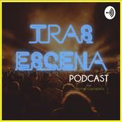 Podcast Tras Escena | Podcast