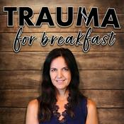 Podcast Trauma for Breakfast