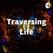 Podcast Traversing Life