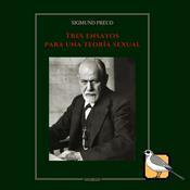 Podcast Tres ensayos para una teoría sexual (Sigmund Freud)