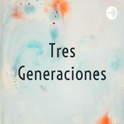 Podcast Tres Generaciones