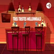 Podcast Tres Tristes Millennials