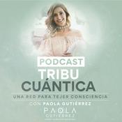 Podcast Tribu Cuántica con Paola Gutiérrez