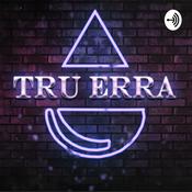 Podcast Tru Erra Podcast