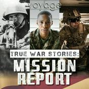 Podcast True War Stories: Mission Report