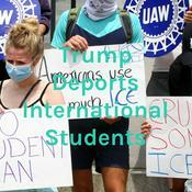 Podcast Trump Deports International Students