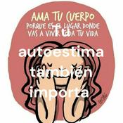 Podcast Tu autoestima también importa