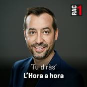 Podcast Tu diràs - L'hora a hora