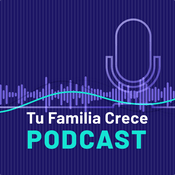 Podcast Tu Familia Crece