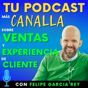 Podcast TU PODCAST más CANALLA sobre EXPERIENCIA de CLIENTE