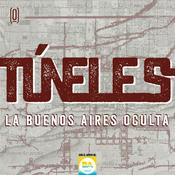 Podcast Túneles, la Buenos Aires Oculta