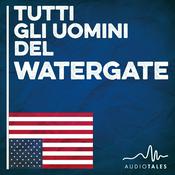 Podcast Tutti gli uomini del Watergate