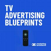 Podcast TV Advertising Blueprints: Building Brands and Driving Sales