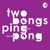 Podcast two bongs ping pong