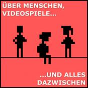 Podcast Über Menschen, Videospiele und alles dazwischen