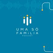 Podcast Uma Só Família