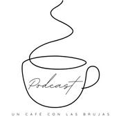 Podcast Un Café con las Brujas