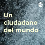 Podcast Un ciudadano del mundo