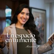 Podcast Un Espacio en Tu Mente ~ con Mariana Jiménez