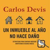 Podcast Un inmueble al año no hace daño (Carlos Devis)