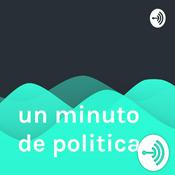 Podcast Un minuto de política