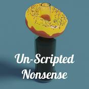 Podcast Un-Scripted Nonsense