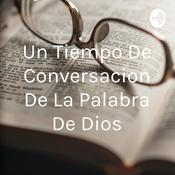 Podcast Un Tiempo De Conversacion De La Palabra De Dios