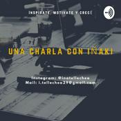 Podcast Una charla con Iñaki
