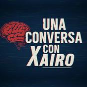 Podcast Una Conversa Con Xairo
