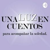 Podcast Una Luz En Cuentos Para Acompañar La Soledad.