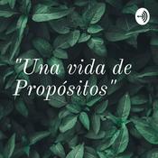 Podcast "Una vida de Propósitos"