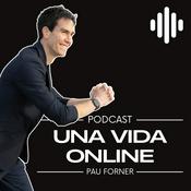 Podcast Una Vida Online con Pau Forner