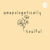 Podcast Unapologetically Soulful